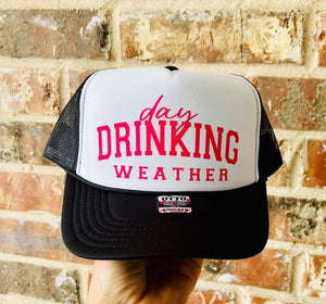 Day Drinking Weather Trucker Hat- Ships in 1-2 weeks