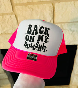 Back on my Bullshit Trucker Hat- Ships in 1-2 weeks