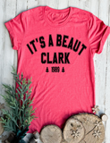 It's A Beaut Clark Tee - Ships in 1-2 weeks